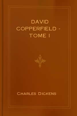 David Copperfield - Tome I