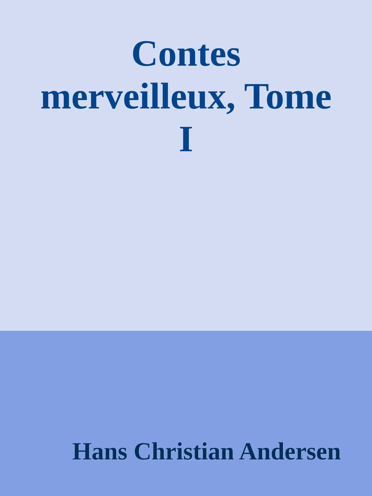 Contes merveilleux, Tome I