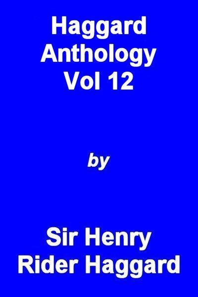 Haggard Anthology Vol 12