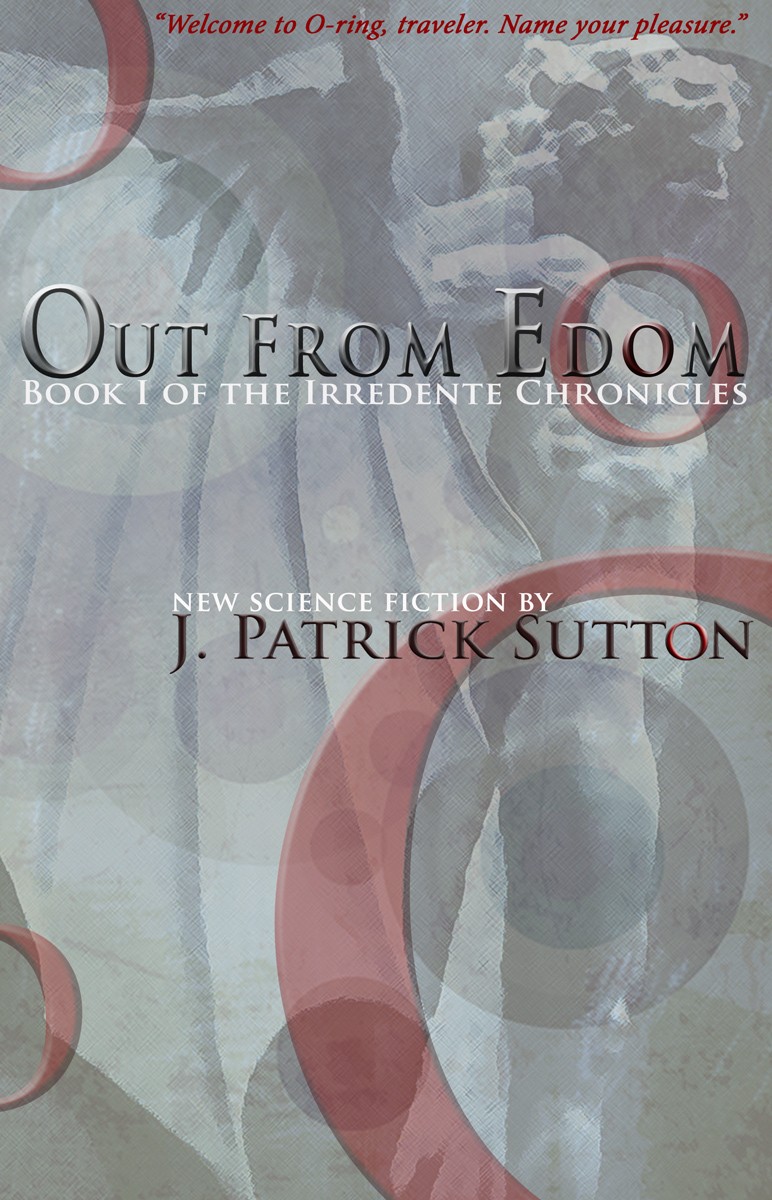 Out From Edom: Book I of the Irredente Chronicles