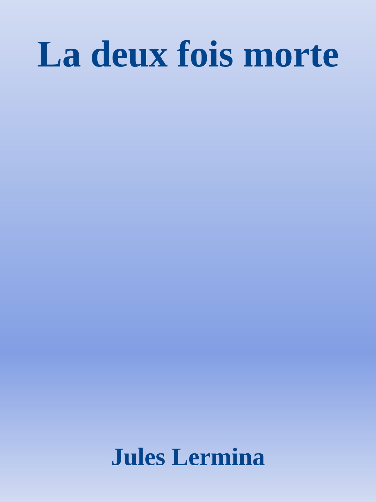 La deux fois morte