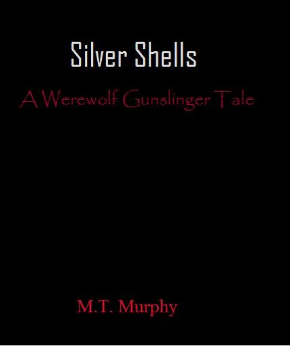 Silver Shells: A Werewolf Gunslinger Tale
