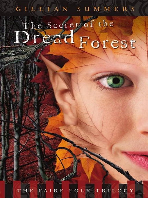 The Secret of the Dread Forest: The Faire Folk Trilogy