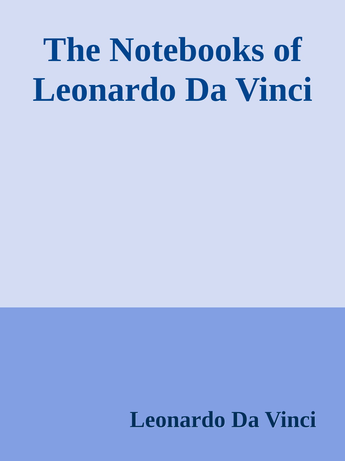 The Notebooks of Leonardo Da Vinci
