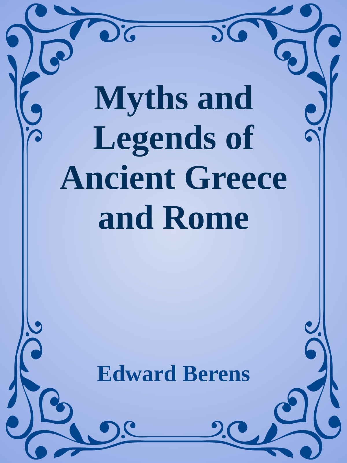 Myths and Legends of Ancient Greece and Rome
