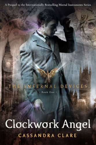 The Infernal Devices 01 - Clockwork Angel